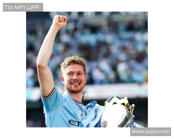 德布劳内引领曼城新篇章球场上的魔术师与战术大师的完美结合